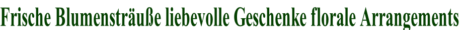 Frische Blumensträuße liebevolle Geschenke florale Arrangements